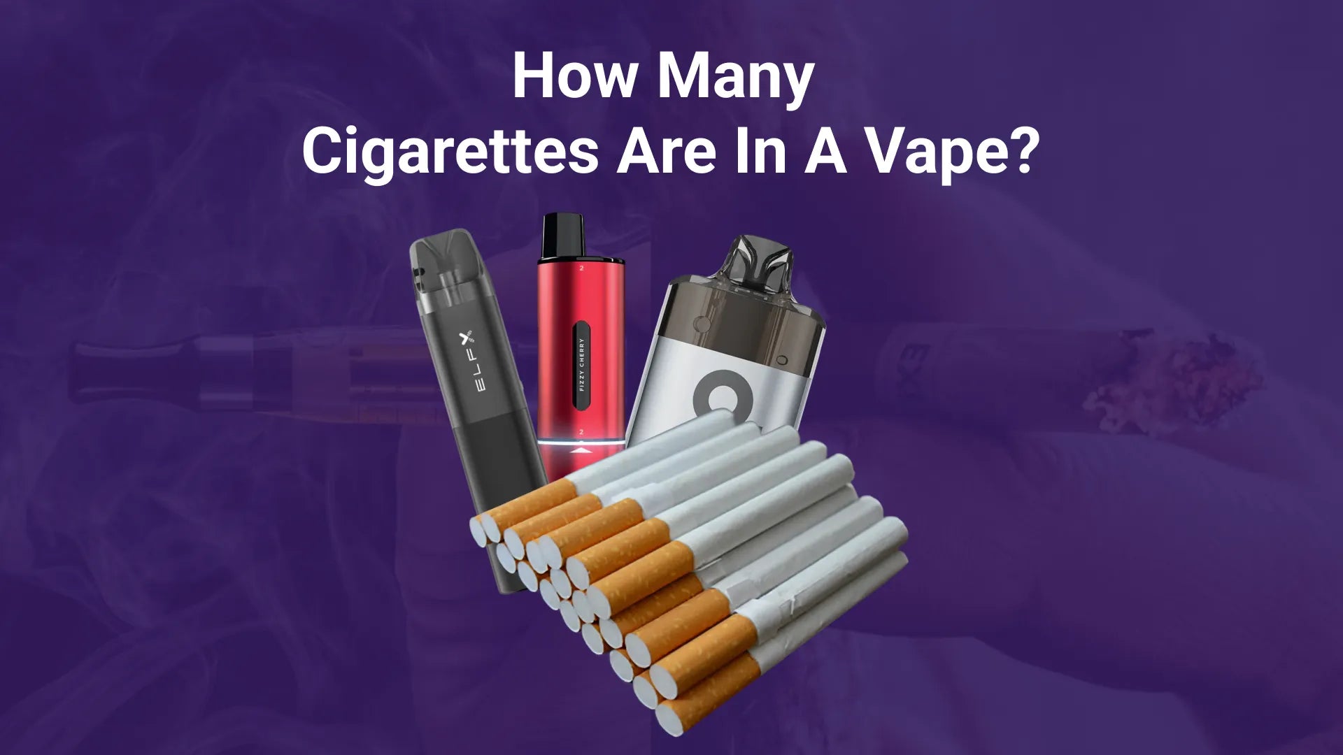 Vape to Cigarette Calculator: How Many Cigarettes Is Your Vape?